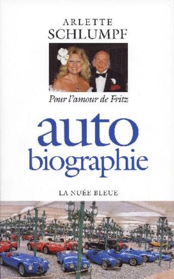 Couverture du livre « Auto biographie ; pour l'amour de Fritz » de Schlumpf-Reumaux aux éditions La Nuee Bleue