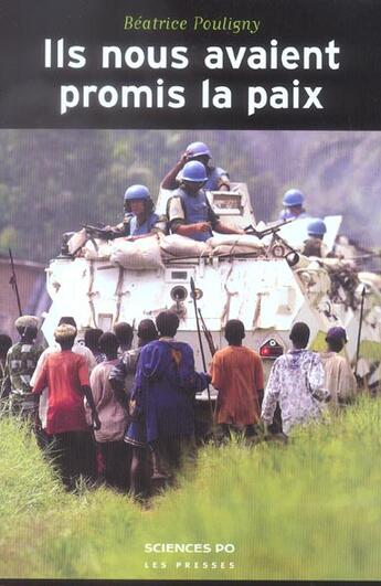 Couverture du livre « Ils nous avaient promis la paix ; opérations de l'ONU et populations locales » de Beatrice Pouligny aux éditions Presses De Sciences Po