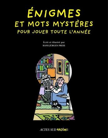 Couverture du livre « Enigmes et mots mysteres pour jouer toute l'annee » de Press Hans Jurgen aux éditions Actes Sud