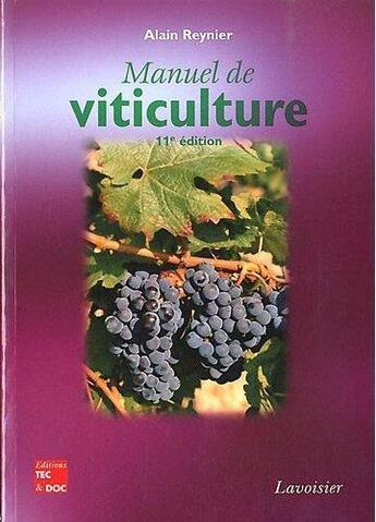 Couverture du livre « Manuel de viticulture (11. ed.) » de Alain Reynier aux éditions Tec Et Doc