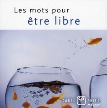 Couverture du livre « Les mots pour être libre » de Sophie Boizard et Christophe Lamoure aux éditions Milan