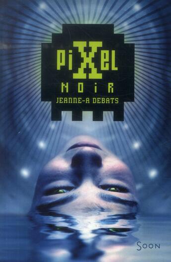 Couverture du livre « Pixel noir » de Jeanne-A Debats aux éditions Syros