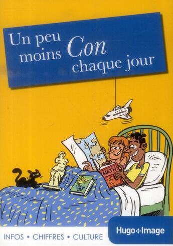 Couverture du livre « Un peu moins con chaque jour » de  aux éditions Hugo Image