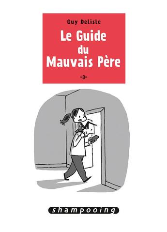 Couverture du livre « Le guide du mauvais père t.3 » de Guy Delisle aux éditions Delcourt