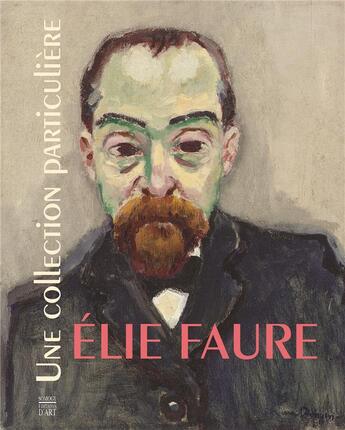 Couverture du livre « Elie Faure, une collection particulière » de  aux éditions Somogy