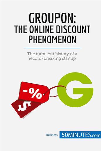 Couverture du livre « Groupon, the online discount phenomenon : the turbulent history of a record-breaking startup » de  aux éditions 50minutes.com