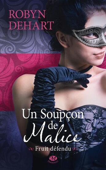 Couverture du livre « Fruit défendu Tome 1 : un soupçon de malice » de Robyn Dehart aux éditions Milady