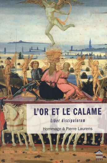 Couverture du livre « L'or et le calame ; liber discipulorum ; hommage à Pierre Laurens » de  aux éditions Sorbonne Universite Presses