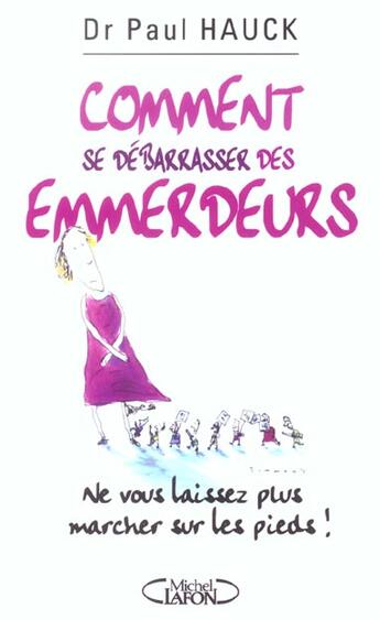 Couverture du livre « Comment se débarasser des emmerdeurs ? ne vous laissez plus marcher sur les pieds » de Paul Hauck aux éditions Michel Lafon