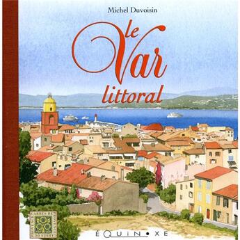 Couverture du livre « Le Var littoral » de Michel Duvoisin aux éditions Equinoxe