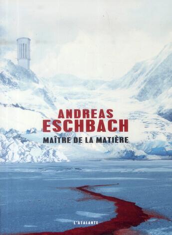 Couverture du livre « Maître de la matière » de Andreas Eschbach aux éditions L'atalante