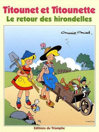 Couverture du livre « Titounet et Titounette Tome 17 : Le retour des hirondelles » de Marie-Mad. aux éditions Triomphe