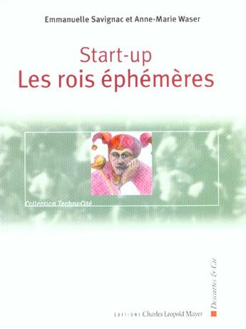 Couverture du livre « Start up les rois ephemeres » de Savignac/Waser aux éditions Descartes & Cie