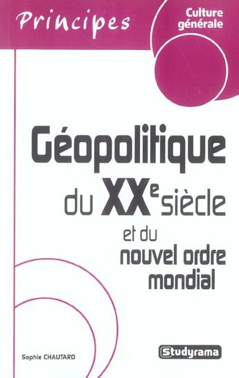 Couverture du livre « GEOPOLITIQUE DU XX SIECLE ET DU NOUVEL ORDRE MONDIAL » de Sophie Chautard aux éditions Studyrama