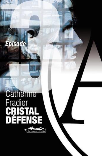 Couverture du livre « Cristal Défense t.3 » de Catherine Fradier aux éditions Au Diable Vauvert