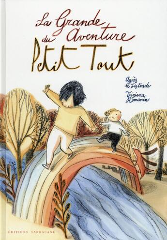 Couverture du livre « La grande aventure du Petit Tout » de Agnes De Lestrade aux éditions Sarbacane