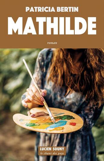 Couverture du livre « Mathilde » de Patricia Bertin aux éditions Lucien Souny