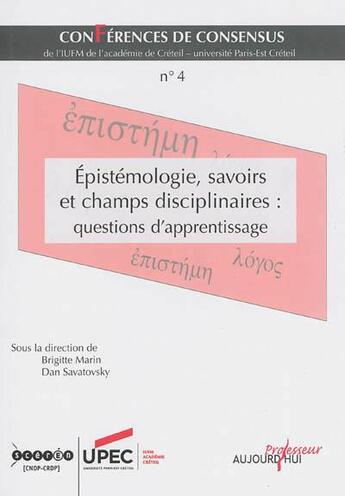 Couverture du livre « Conférences de consensus Volume 4, Epistémologie, savoirs et champs disciplinaires : questions d'apprentissage » de  aux éditions Crdp De Creteil