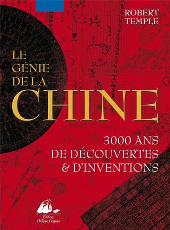 Couverture du livre « Le génie de la Chine ; 3000 ans de découverte et d'inventions » de Temple/Robert aux éditions Picquier