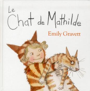 Couverture du livre « Chat de mathilde (le) » de Emily Gravett aux éditions Kaleidoscope