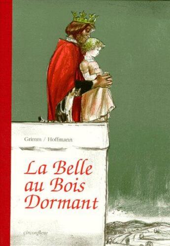 Couverture du livre « La belle au bois dormant » de Hoffmann et Jacob Grimm et Wilhelm Grimm aux éditions Circonflexe