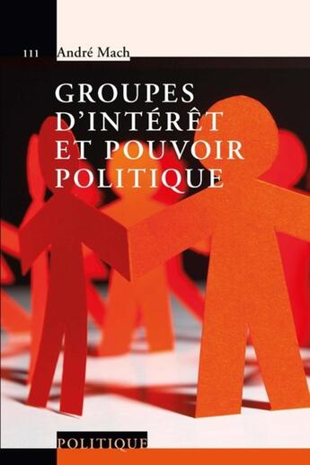 Couverture du livre « Groupes d'intérêt et pouvoir politique » de Andre Mach aux éditions Ppur