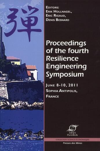 Couverture du livre « Proceedings of the fourth resilience engineering symposium. june 8-10 2011, soph » de Denis Besnard aux éditions Presses De L'ecole Des Mines