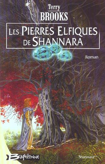 Couverture du livre « Shannara Tome 2 : les pierres elfiques de Shannara » de Terry Brooks aux éditions Bragelonne