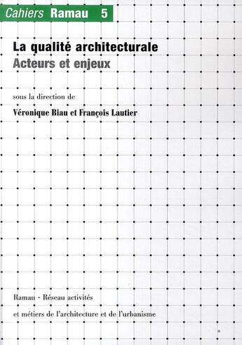 Couverture du livre « Cahiers Ramau t.5 ; qualité architecturale, acteurs » de Veronique Biau et Lautier aux éditions La Villette