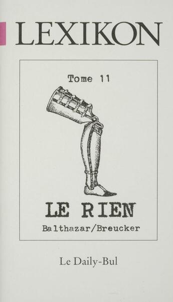 Couverture du livre « Lexikon 11 le rien » de Balthazar Breucker aux éditions Daily Bul