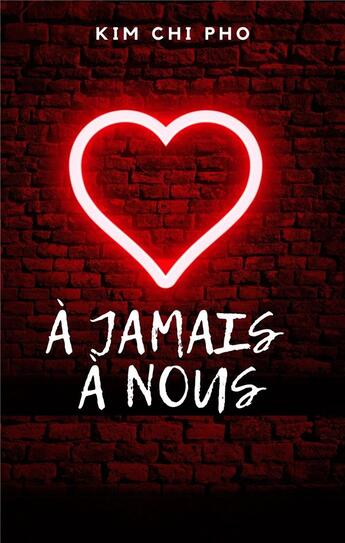 Couverture du livre « À jamais à nous » de Kim Chi Pho aux éditions Lemart