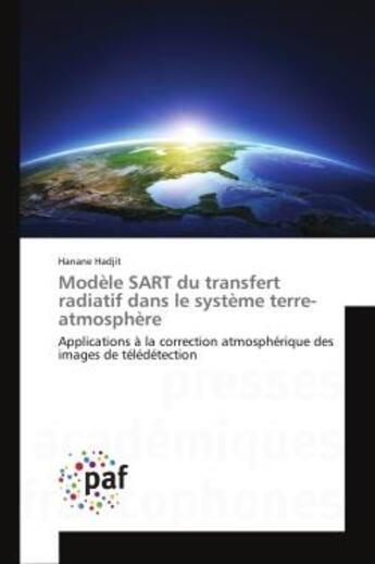 Couverture du livre « Modele sart du transfert radiatif dans le systeme terre-atmosphere - applications a la correction at » de Hadjit Hanane aux éditions Editions Universitaires Europeennes