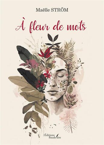 Couverture du livre « À fleur de mots » de Maelle Strom aux éditions Baudelaire