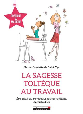 Couverture du livre « La sagesse toltèque au travail » de Xavier Cornette De Saint Cyr aux éditions Leduc