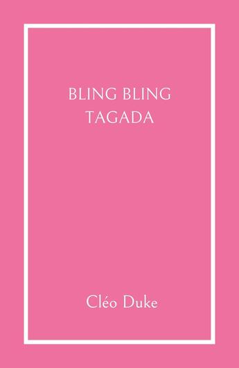 Couverture du livre « Bling bling tagada » de Cléo Duke aux éditions Librinova