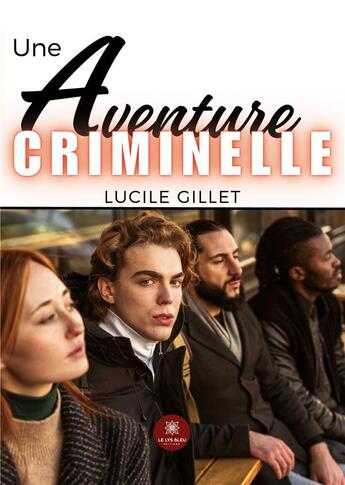 Couverture du livre « Une aventure criminelle » de Carvalho Amandine aux éditions Le Lys Bleu