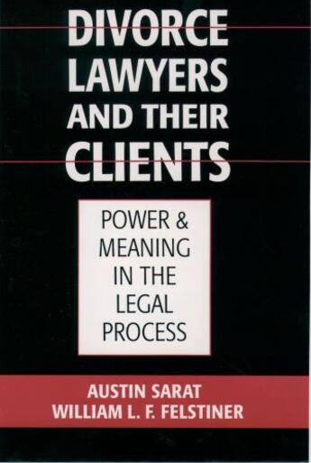 Couverture du livre « Divorce Lawyers and Their Clients: Power and Meaning in the Legal Proc » de Felstiner William L F aux éditions Oxford University Press Usa