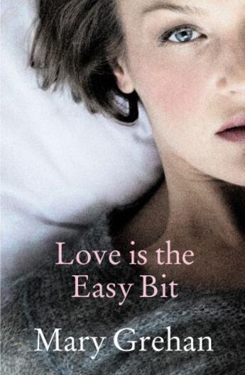 Couverture du livre « Love is the Easy Bit » de Grehan Mary aux éditions Penguin Books Ltd Digital