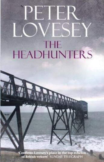 Couverture du livre « The Headhunters » de Peter Lovesey aux éditions Little Brown Book Group Digital