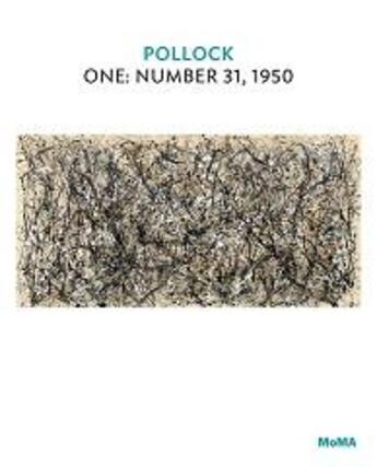 Couverture du livre « Pollock: one: number 31, 1950 » de Stuckey Charles aux éditions Moma