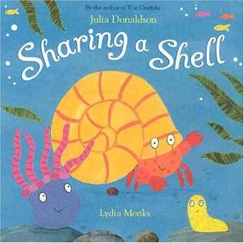 Couverture du livre « SHARING A SHELL » de Monks Lydia et Julia Donaldson aux éditions Pan Macmillan