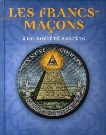 Couverture du livre « Les francs-maçons, une société secrète » de  aux éditions Parragon