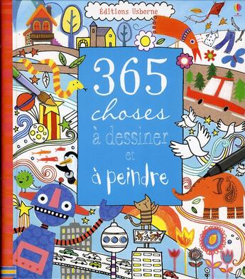 Couverture du livre « 365 choses à dessiner et à peindre » de Fiona Watt aux éditions Usborne