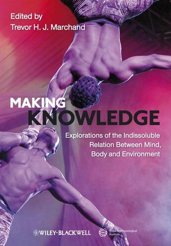 Couverture du livre « Making Knowledge » de Trevor H. J. Marchand aux éditions Wiley-blackwell