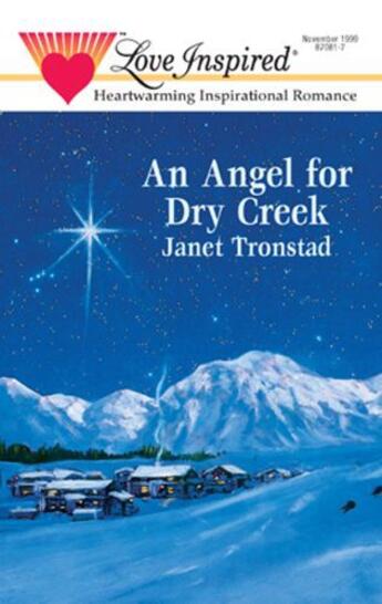 Couverture du livre « An Angel for Dry Creek (Mills & Boon Love Inspired) » de Janet Tronstad aux éditions Mills & Boon Series
