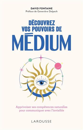 Couverture du livre « Découvrez vos pouvoirs de médium » de David Fontaine aux éditions Larousse