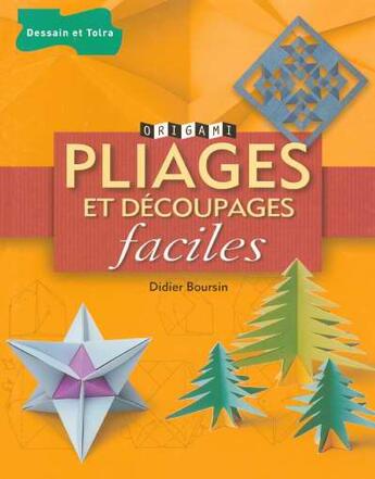 Couverture du livre « Pliages et découpages faciles » de Didier Boursin aux éditions Dessain Et Tolra