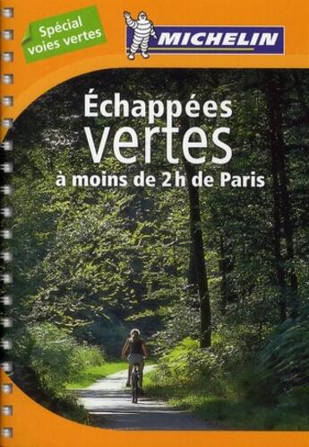 Couverture du livre « Échappées vertes à moins de 2 h de Paris » de Collectif Michelin aux éditions Michelin