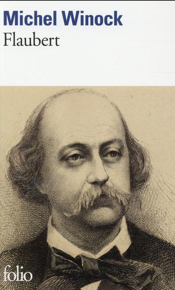 Couverture du livre « Flaubert » de Michel Winock aux éditions Folio