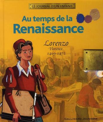 Couverture du livre « Au temps de la Renaissance ; Lorenzo, Florence, 1469-1472 » de Marcelino Truong et Michael Welply et Karine Safa aux éditions Gallimard-jeunesse